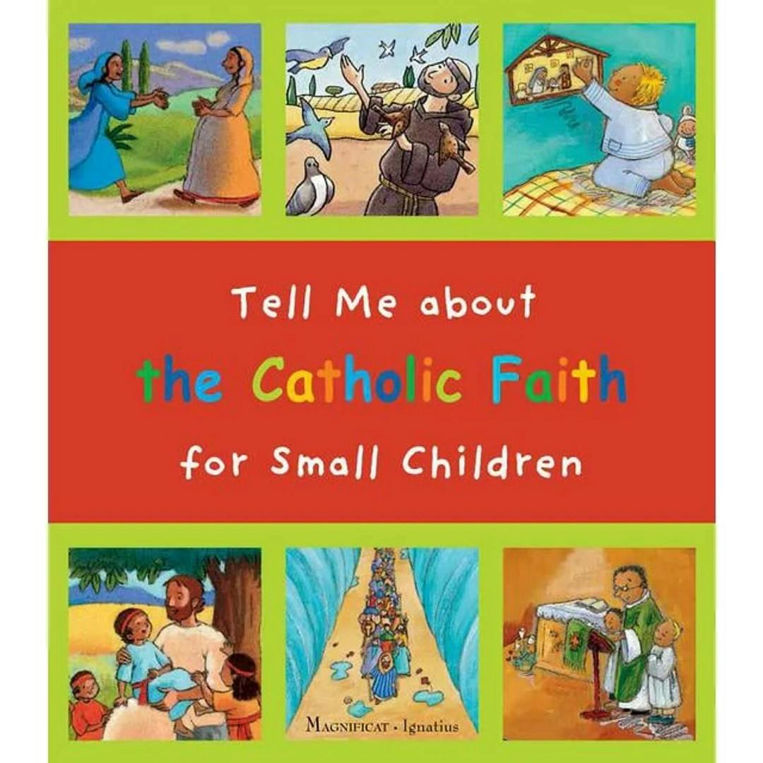 Tell Me about the Catholic Faith for Small Children