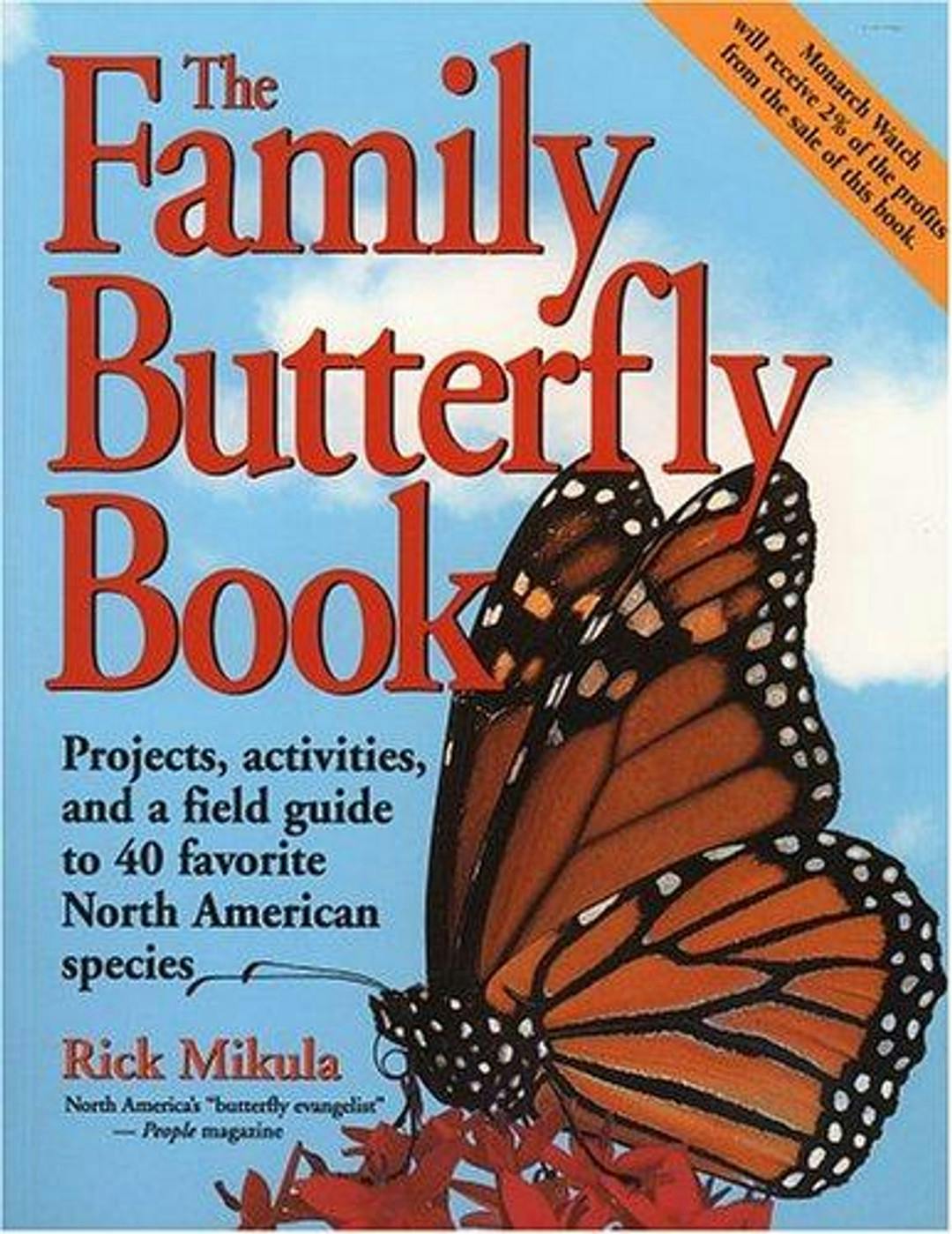 The Family Butterfly Book: Projects, activities, and a field guide to 40 favorite North American species
