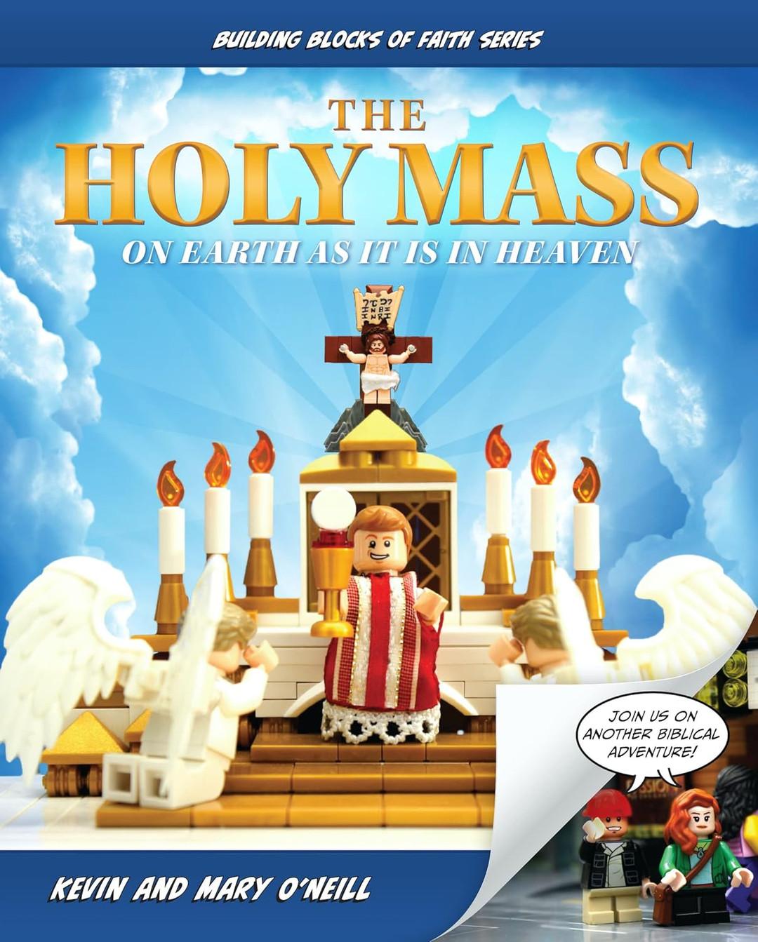 The Holy Mass: On Earth as it is in Heaven