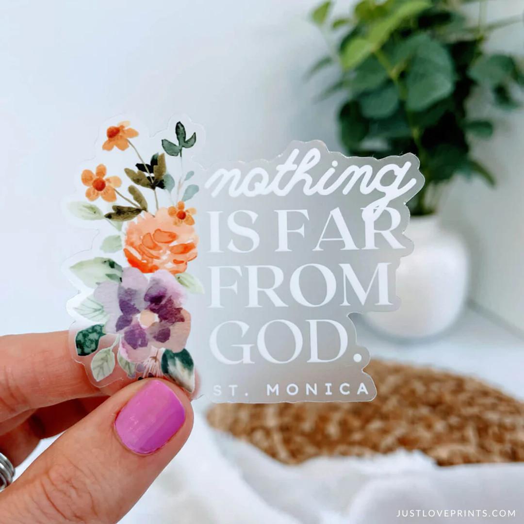 Nothing is Far from God Vinyl Sticker