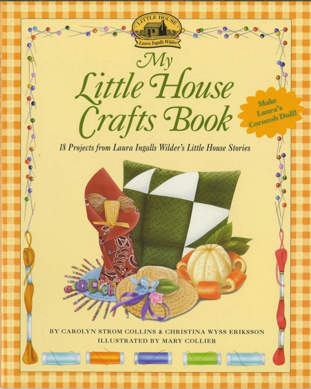 My Little House Crafts Book: 18 Projects from Laura Ingalls Wilder's Little House Stories